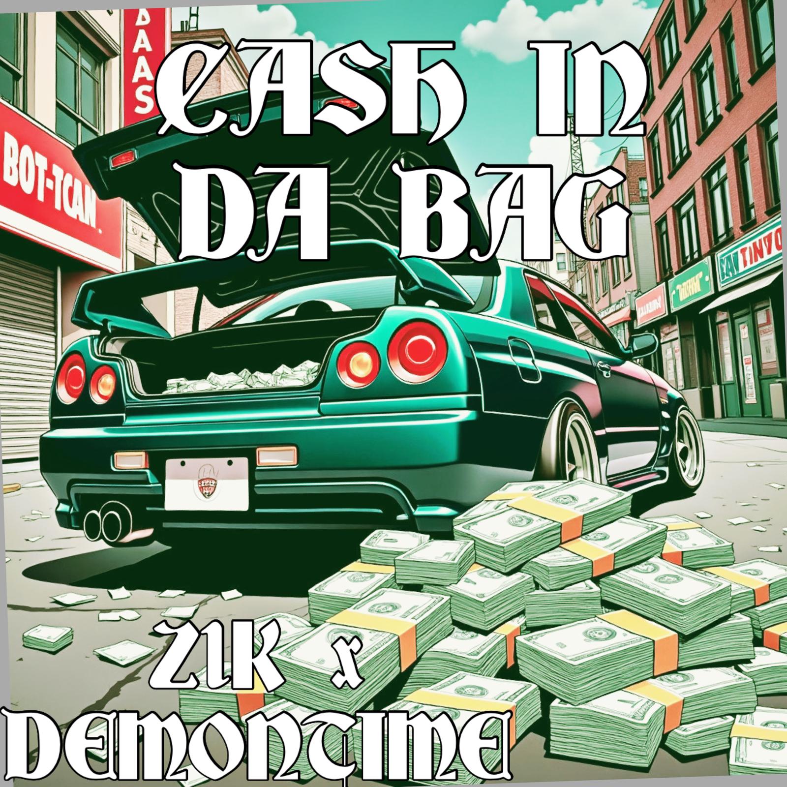 CASH IN DA BAG w/ DEMONTIME